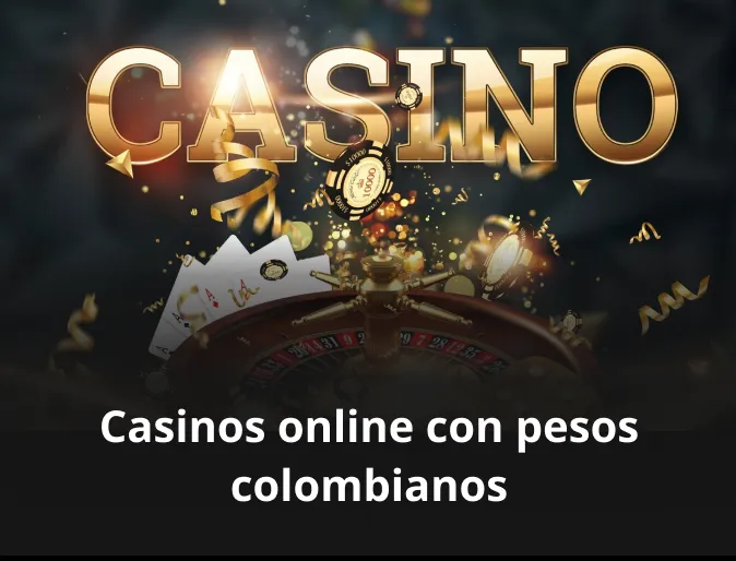 Casinos online con pesos colombianos